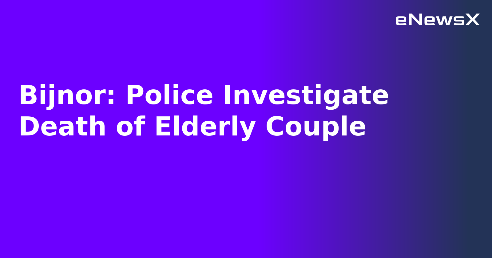 Bijnor: Police Investigate Death of Elderly Couple.webp