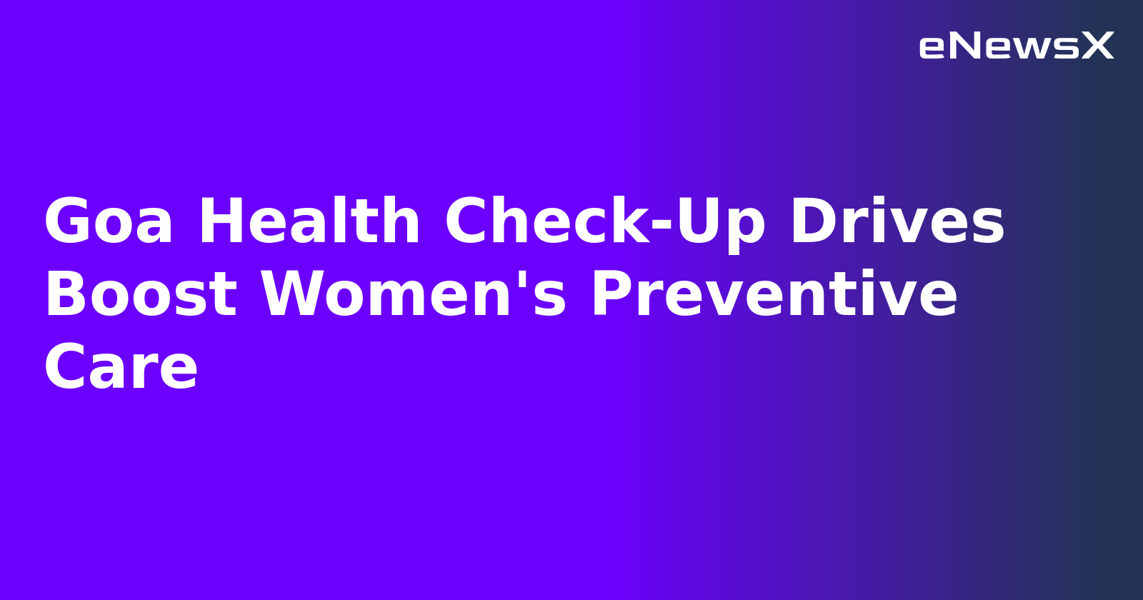 Goa Health Check-Up Drives Boost Women's Preventive Care.webp