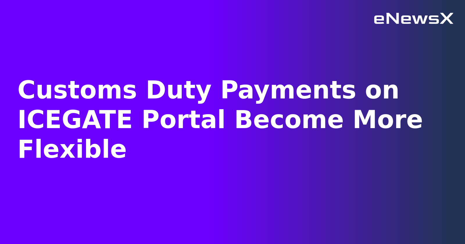 Customs Duty Payments on ICEGATE Portal Become More Flexible.webp