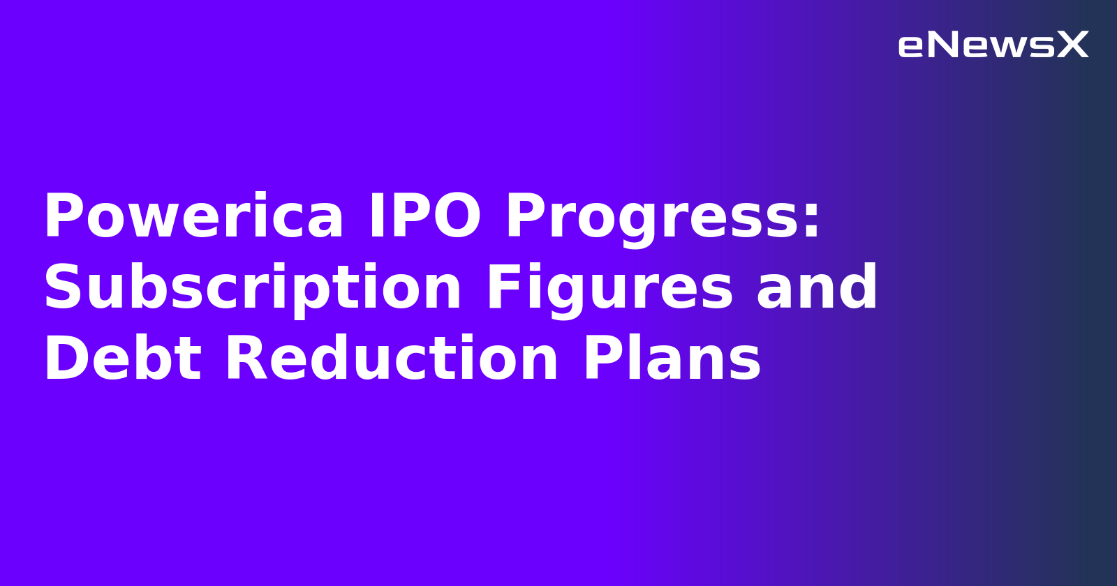 Powerica IPO Progress: Subscription Figures and Debt Reduction Plans.webp Powerica IPO Progress: Subscription Figures and Debt Reduction Plans.webp