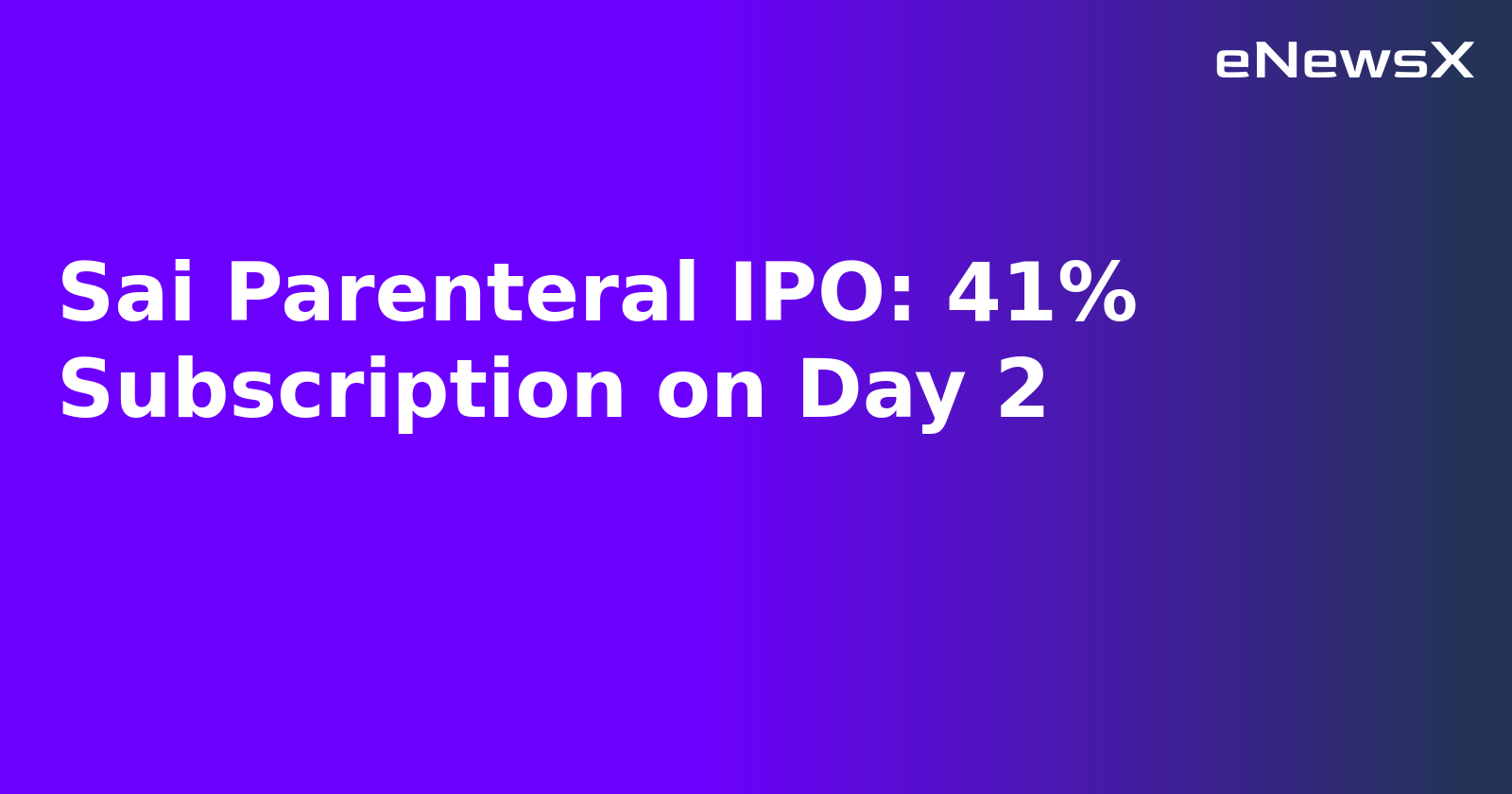 Sai Parenteral IPO: 41% Subscription on Day 2.webp