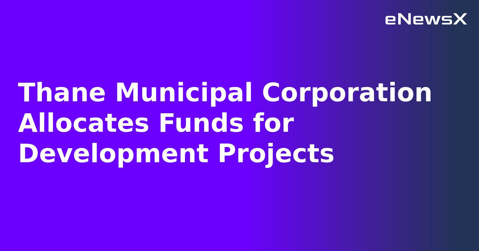 Thane Municipal Corporation Allocates Funds for Development Projects.webp Thane Municipal Corporation Allocates Funds for Development Projects.webp