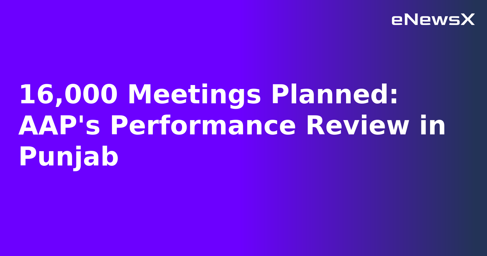 16,000 Meetings Planned: AAP's Performance Review in Punjab.webp