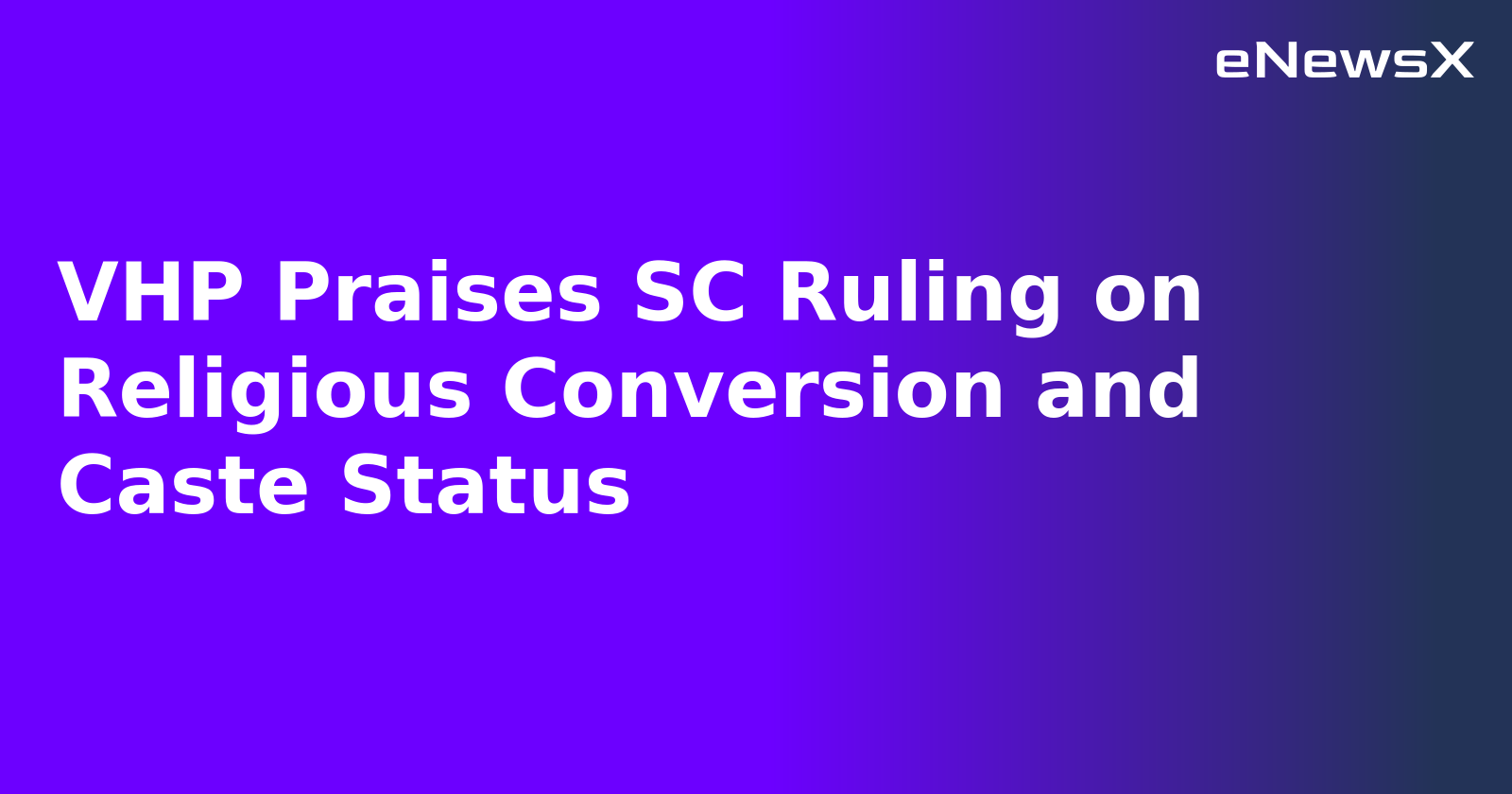 VHP Praises SC Ruling on Religious Conversion and Caste Status.webp