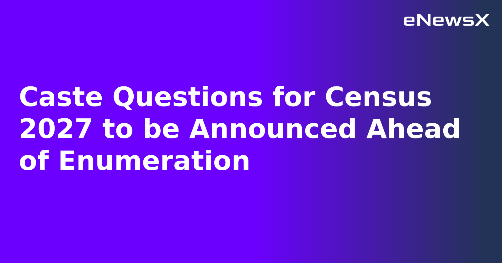 Caste Questions for Census 2027 to be Announced Ahead of Enumeration.webp Caste Questions for Census 2027 to be Announced Ahead of Enumeration.webp