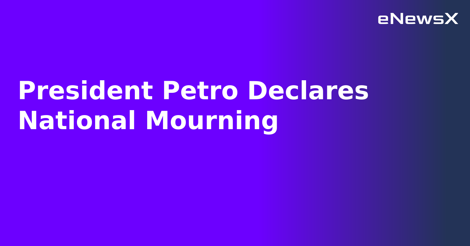 President Petro Declares National Mourning.webp