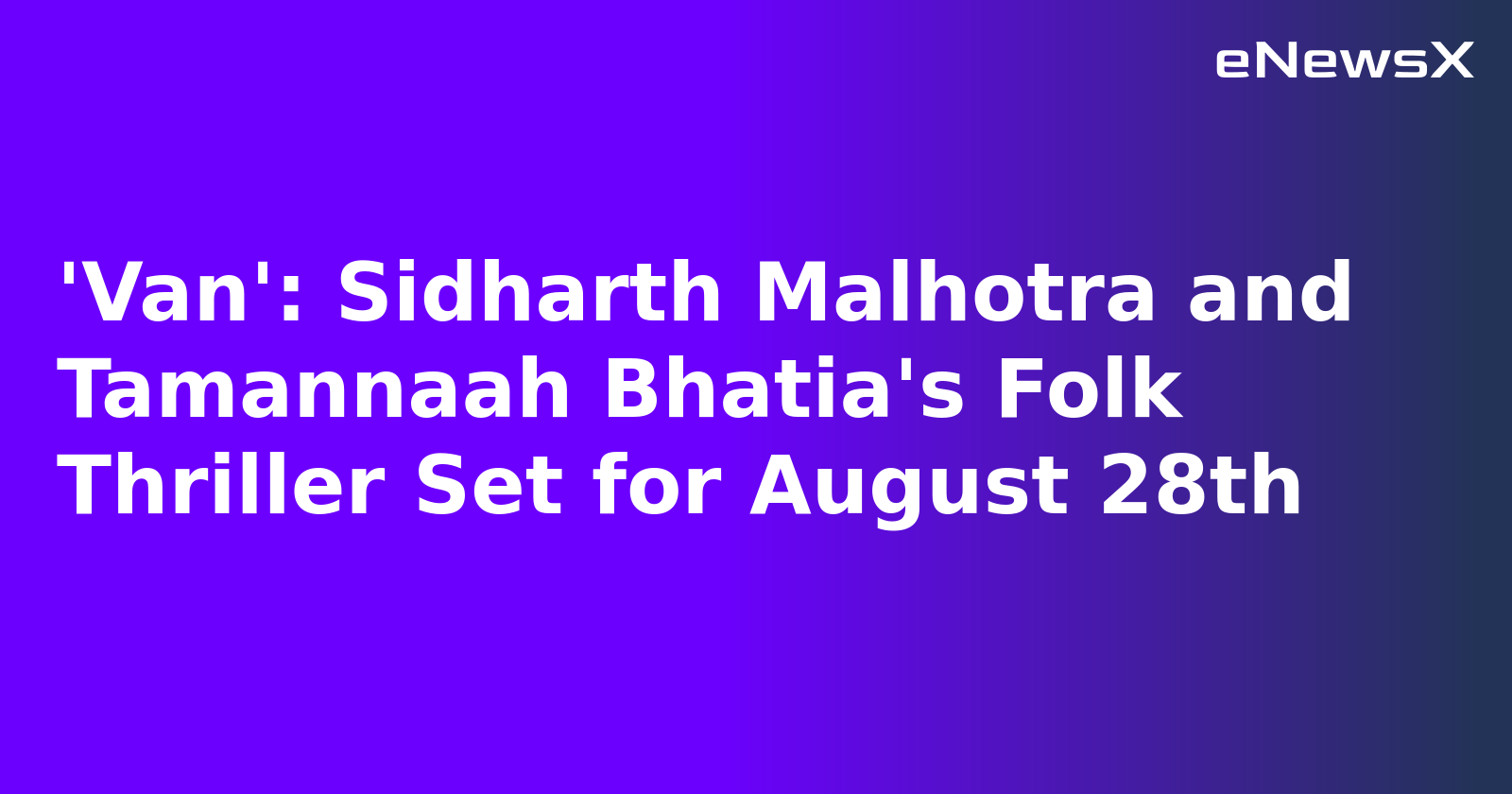 'Van': Sidharth Malhotra and Tamannaah Bhatia's Folk Thriller Set for August 28th.webp