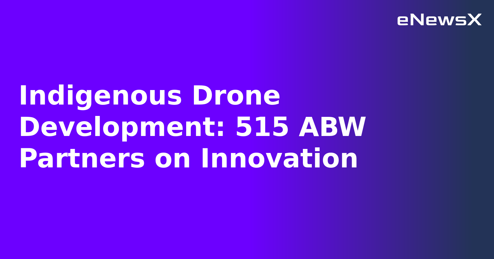 Indigenous Drone Development: 515 ABW Partners on Innovation.webp