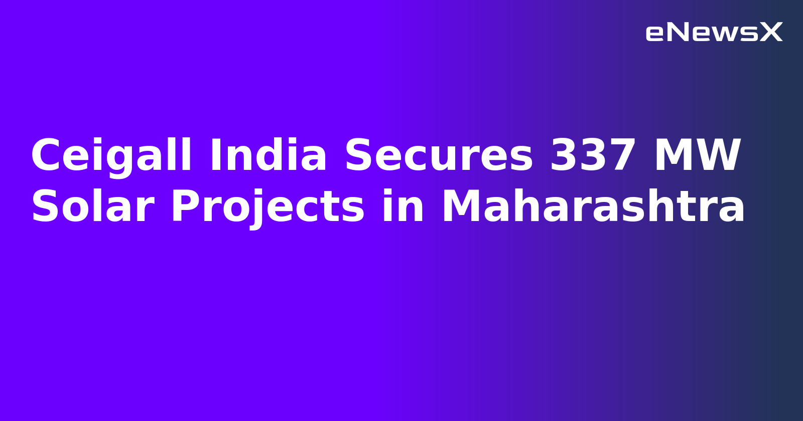 Ceigall India Secures 337 MW Solar Projects in Maharashtra.webp
