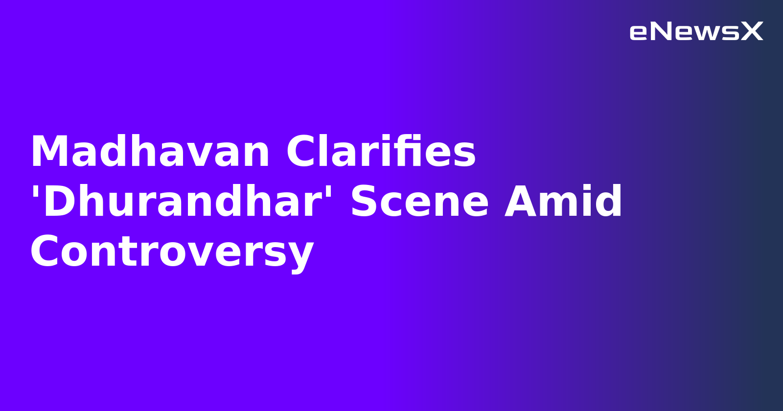 Madhavan Clarifies 'Dhurandhar' Scene Amid Controversy.webp