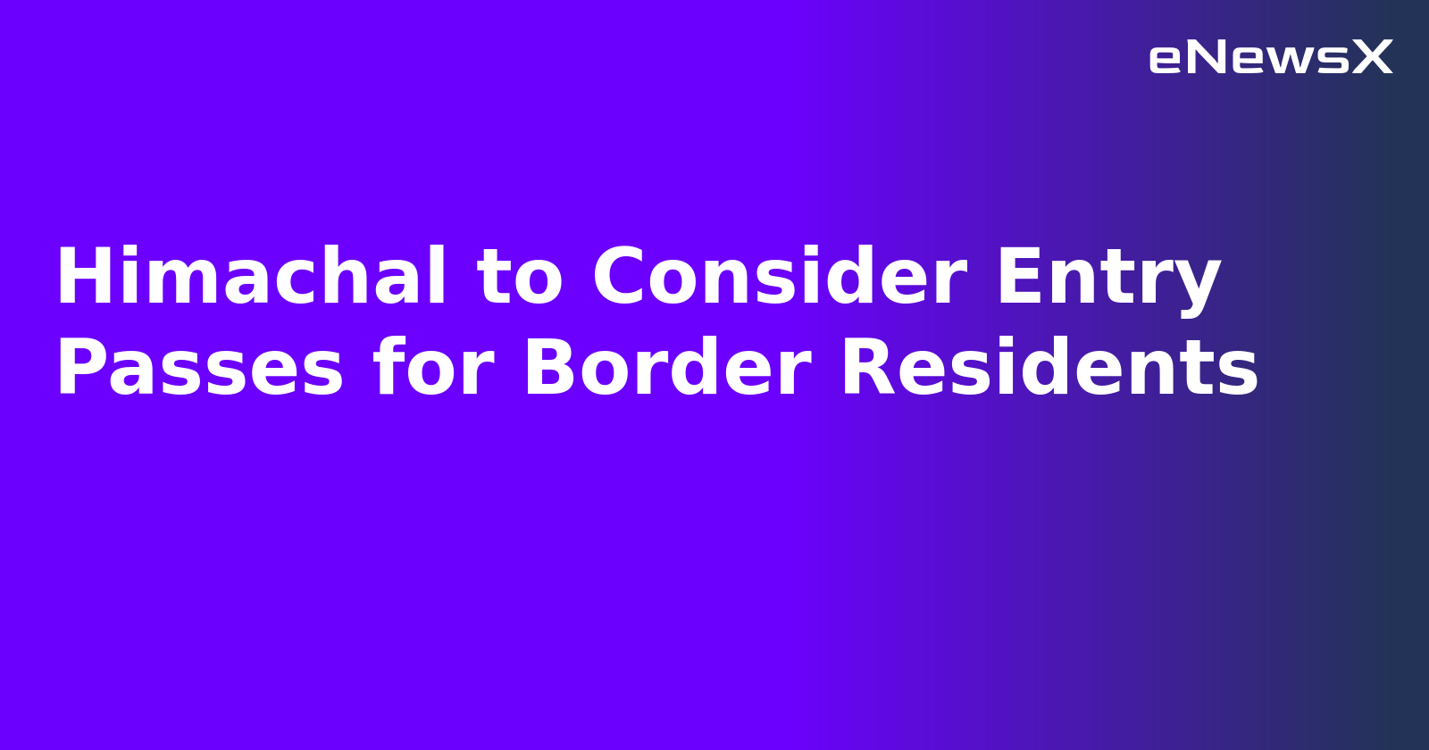 Himachal to Consider Entry Passes for Border Residents.webp