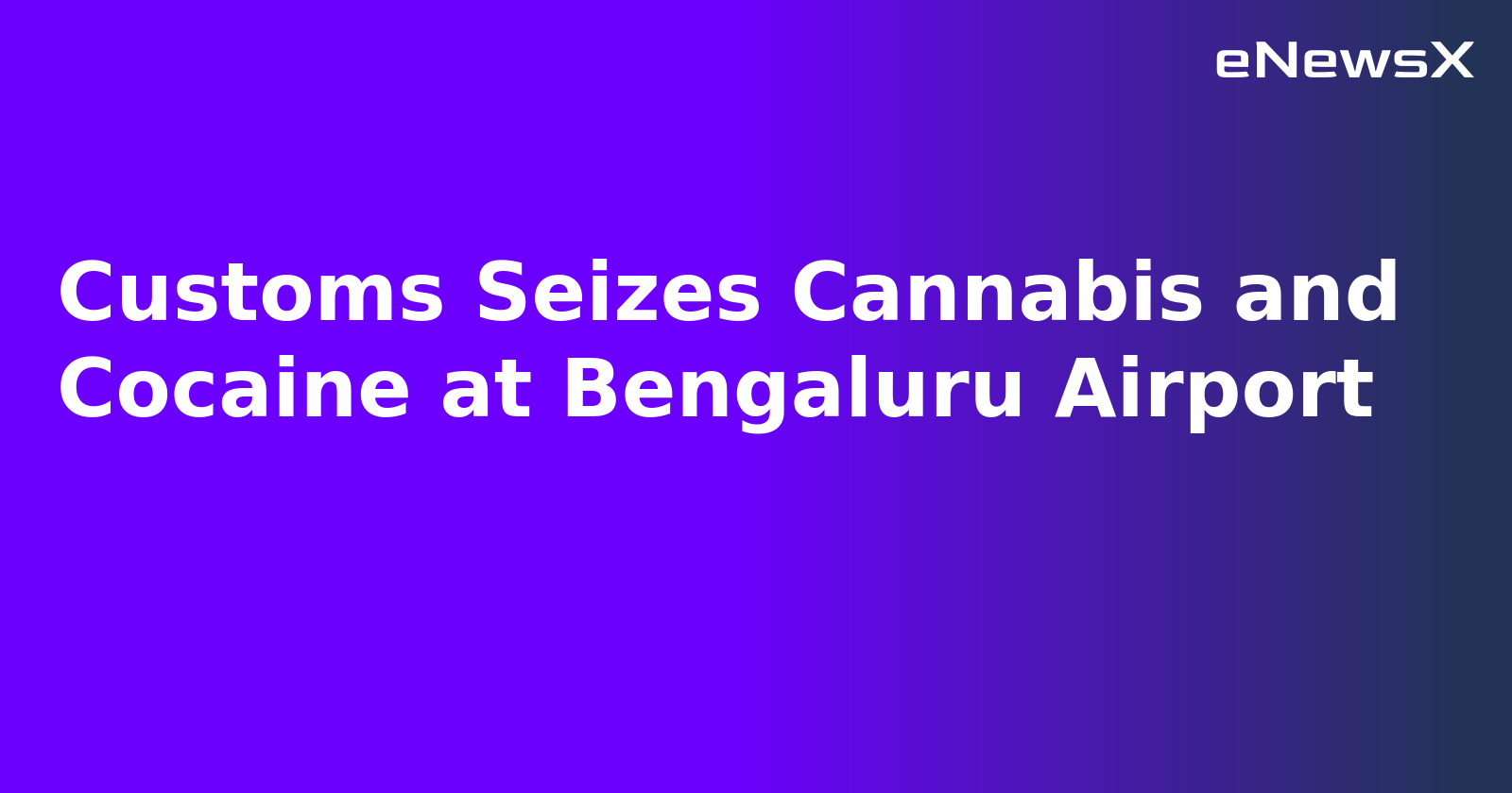Customs Seizes Cannabis and Cocaine at Bengaluru Airport.webp Customs Seizes Cannabis and Cocaine at Bengaluru Airport.webp