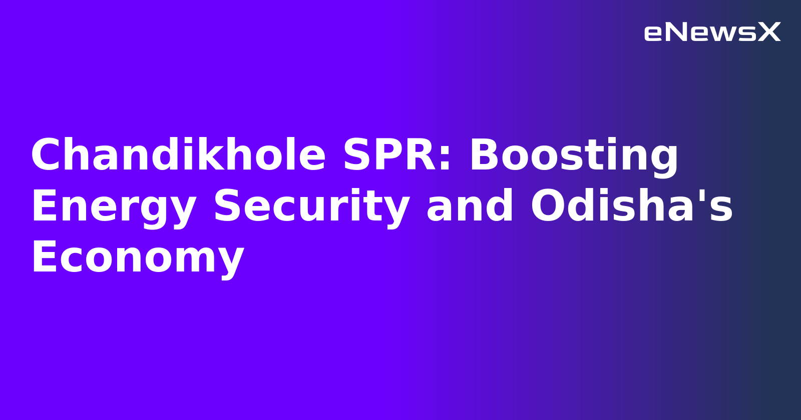Chandikhole SPR: Boosting Energy Security and Odisha's Economy.webp