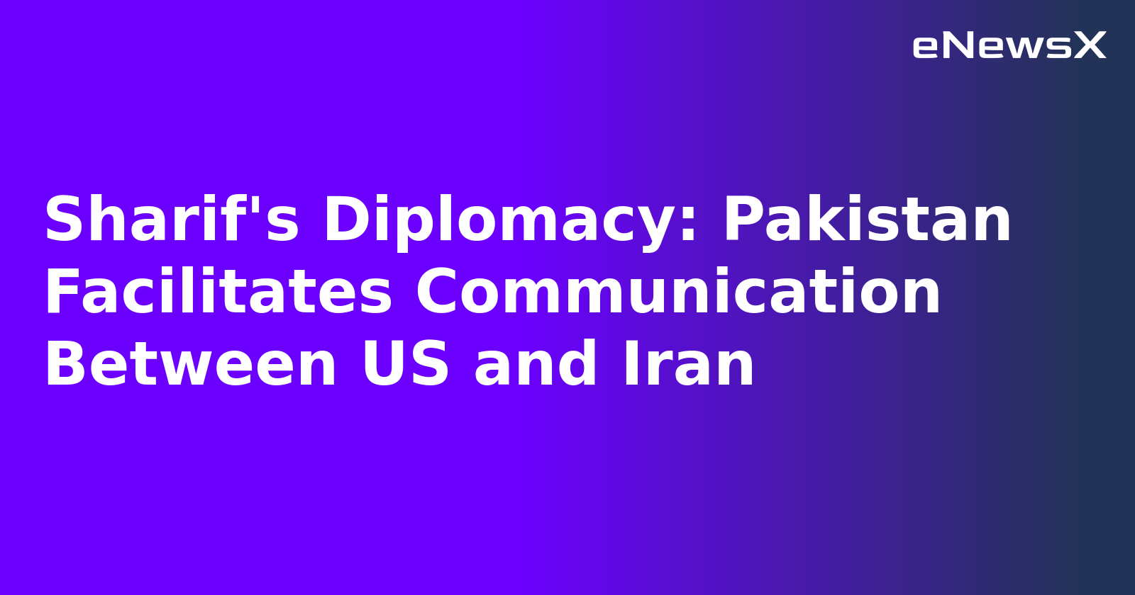 Sharif's Diplomacy: Pakistan Facilitates Communication Between US and Iran.webp