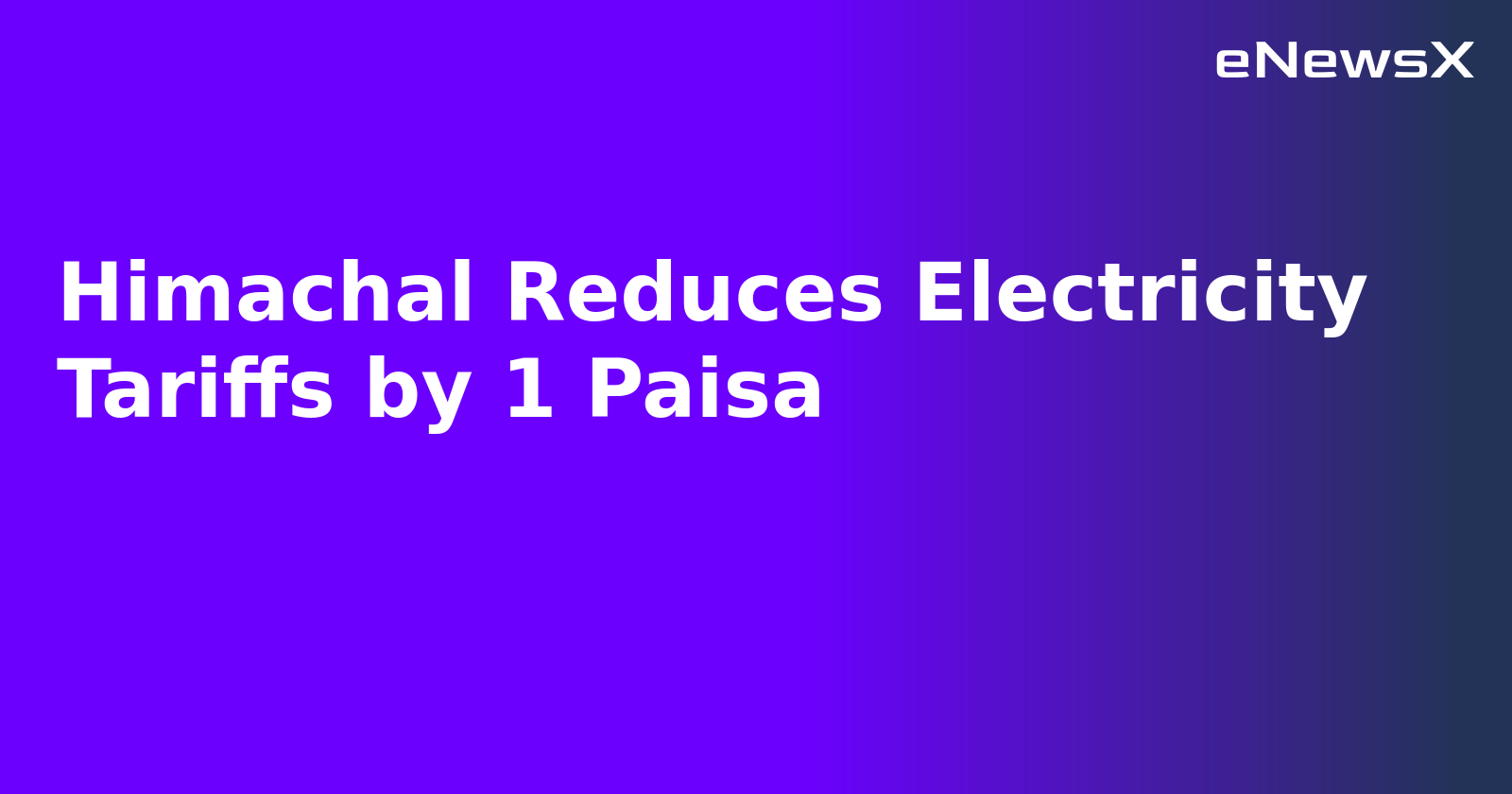 Himachal Reduces Electricity Tariffs by 1 Paisa.webp