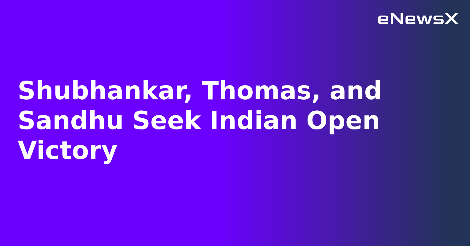 Shubhankar, Thomas, and Sandhu Seek Indian Open Victory.webp