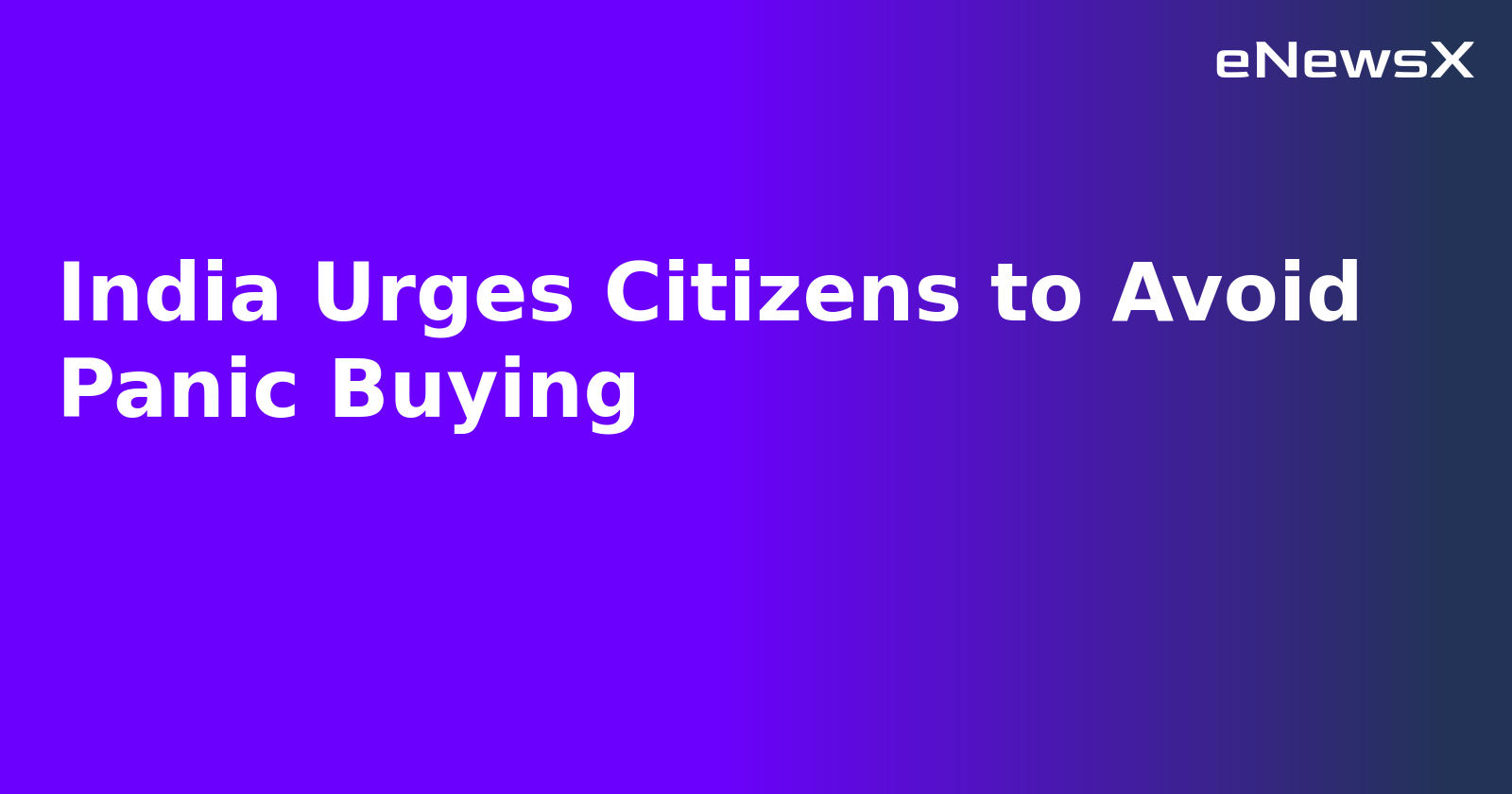 India Urges Citizens to Avoid Panic Buying.webp