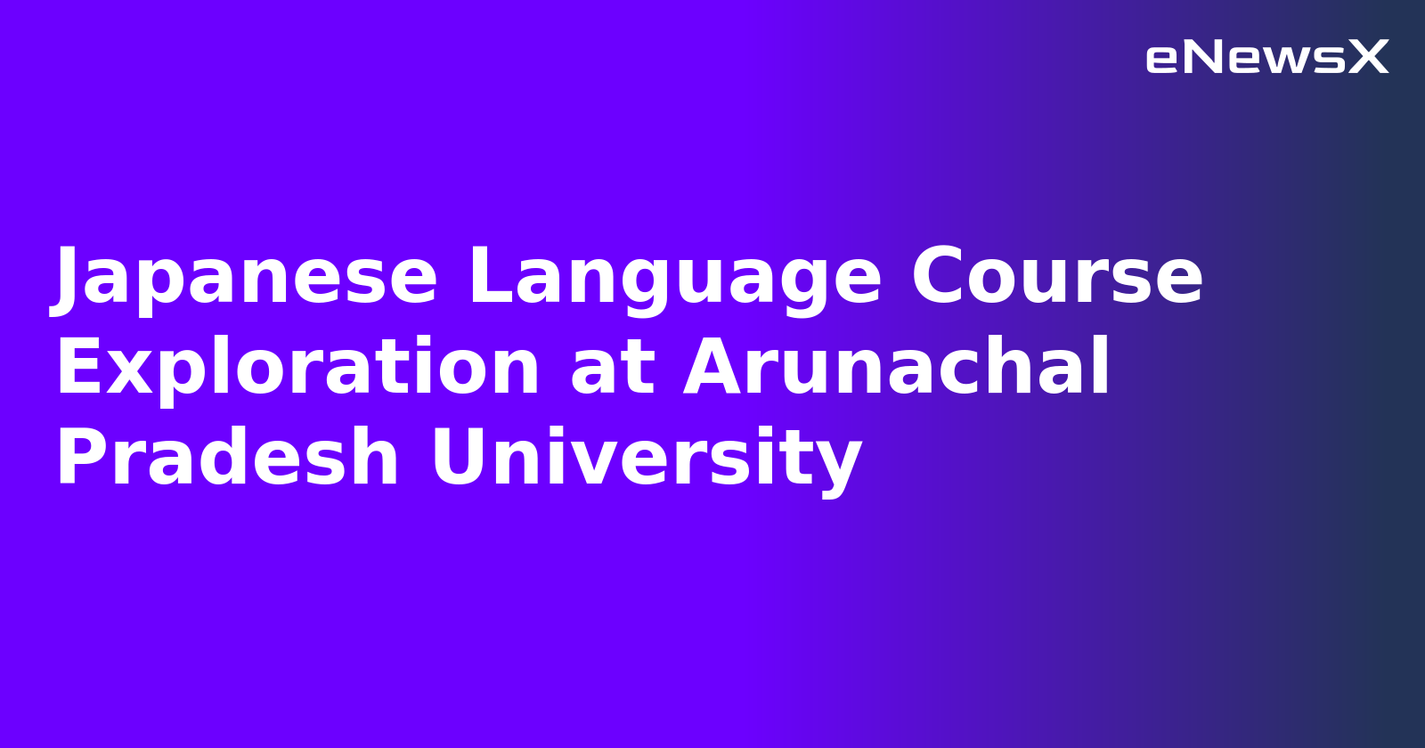 Japanese Language Course Exploration at Arunachal Pradesh University.webp
