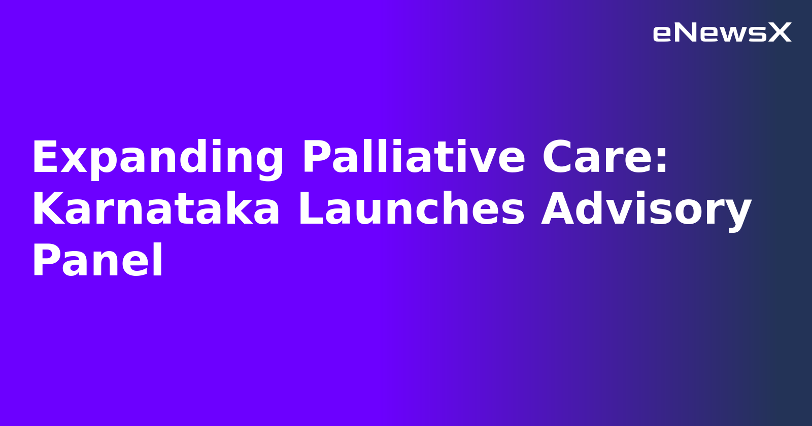 Expanding Palliative Care: Karnataka Launches Advisory Panel.webp Expanding Palliative Care: Karnataka Launches Advisory Panel.webp