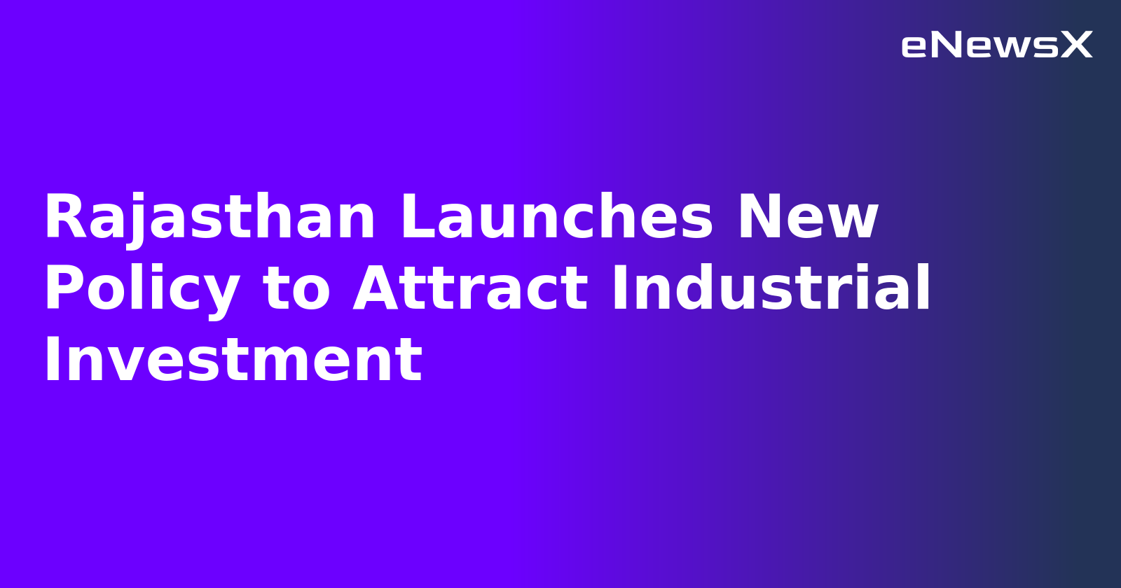 Rajasthan Launches New Policy to Attract Industrial Investment.webp
