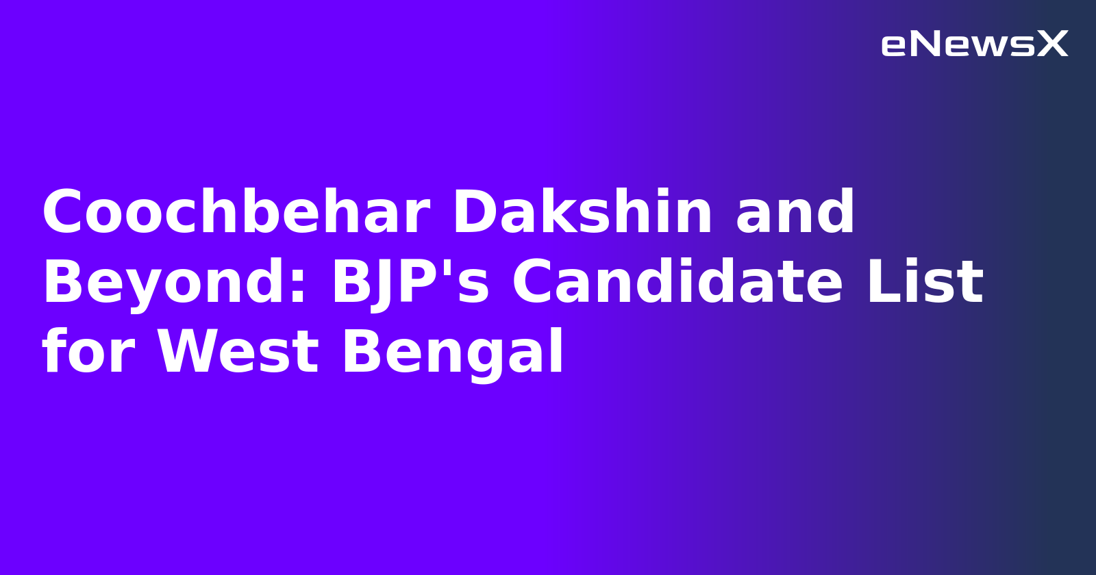 Coochbehar Dakshin and Beyond: BJP's Candidate List for West Bengal.webp