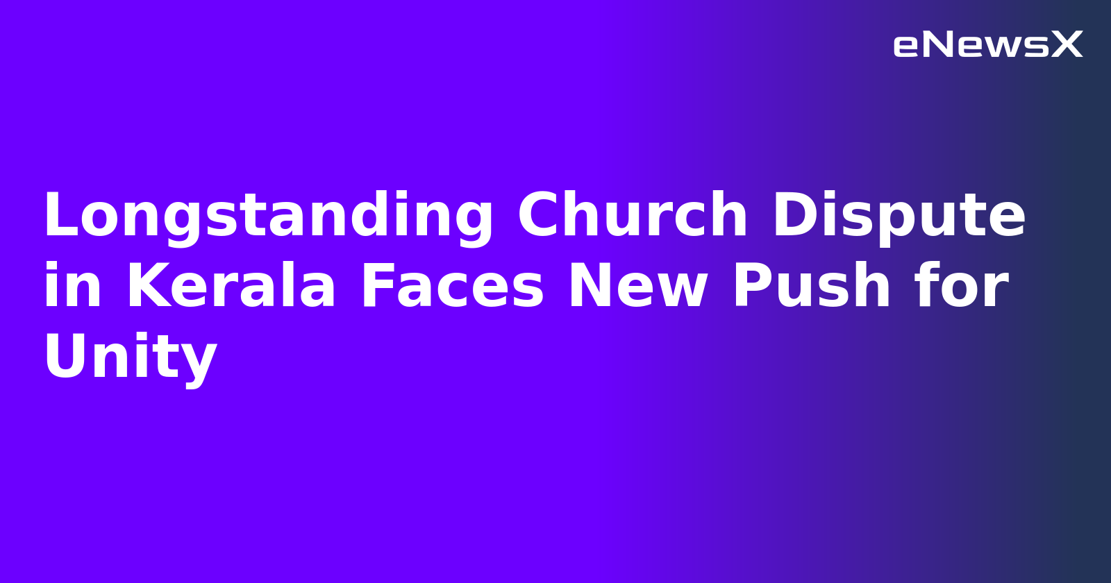 Longstanding Church Dispute in Kerala Faces New Push for Unity.webp