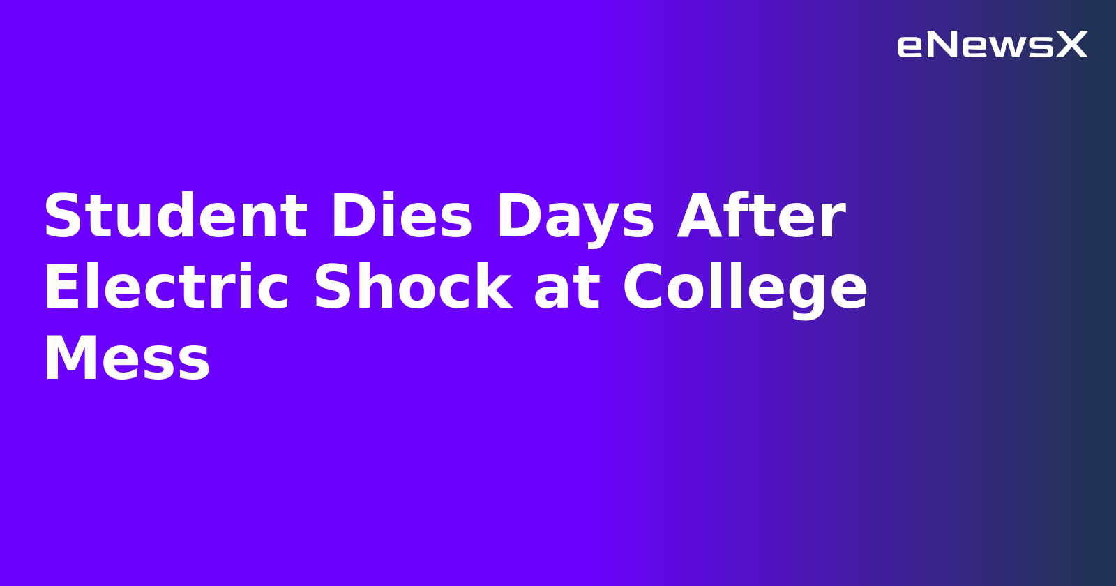Student Dies Days After Electric Shock at College Mess.webp