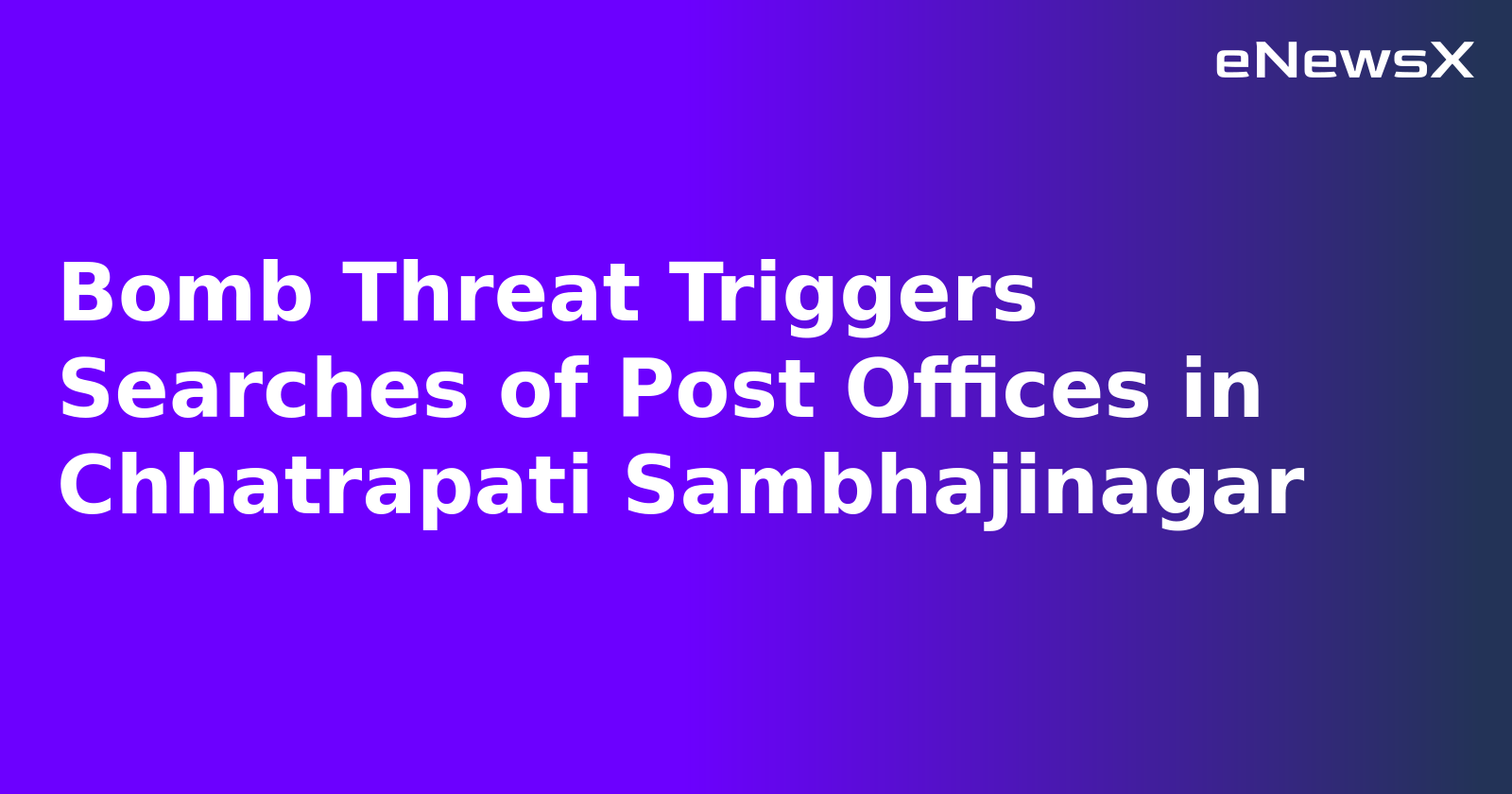 Bomb Threat Triggers Searches of Post Offices in Chhatrapati Sambhajinagar.webp