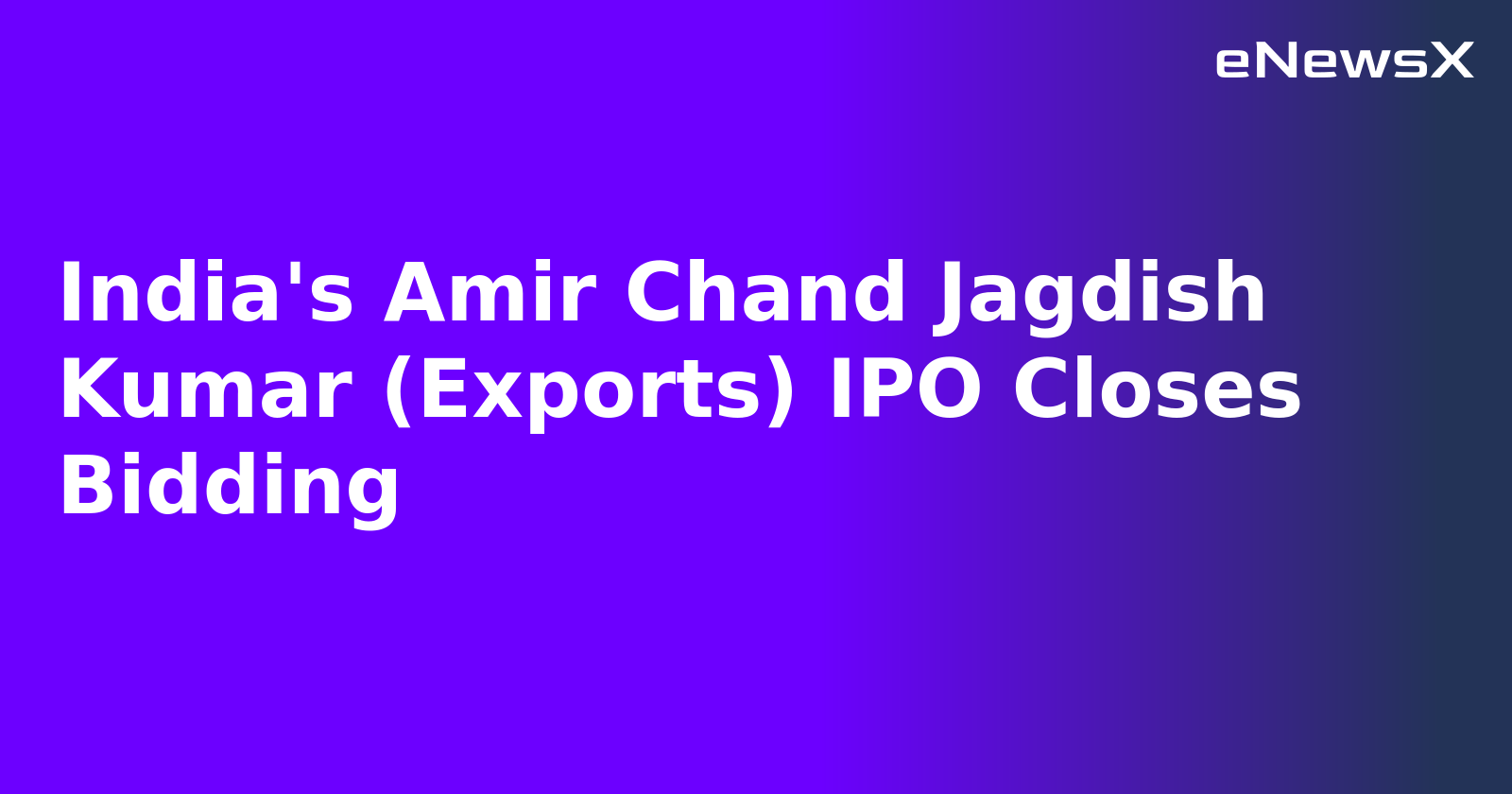 India's Amir Chand Jagdish Kumar (Exports) IPO Closes Bidding.webp
