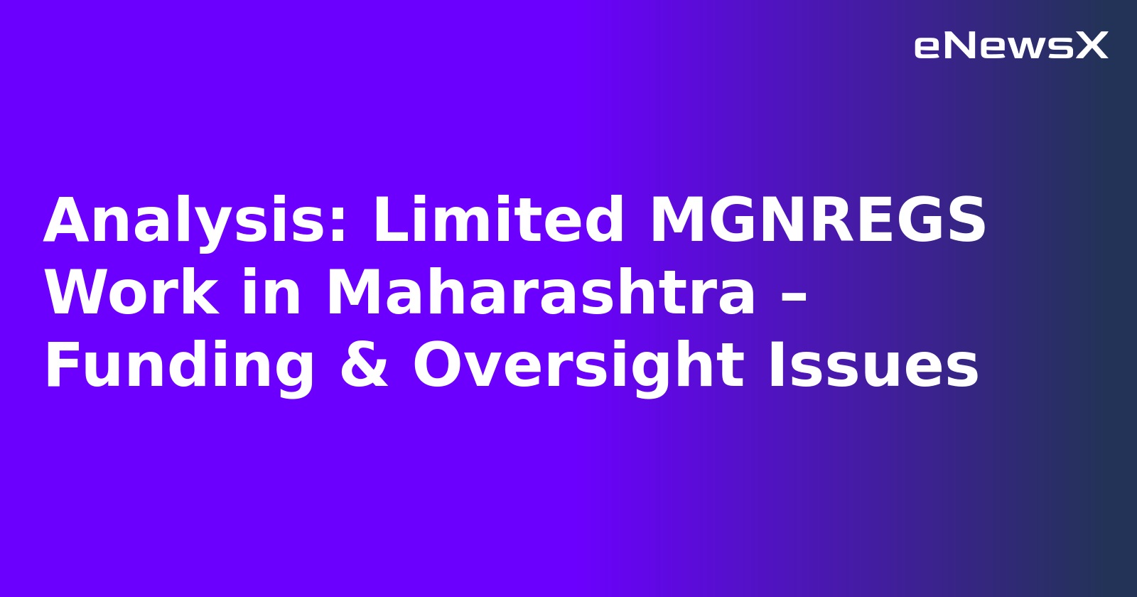 Analysis: Limited MGNREGS Work in Maharashtra – Funding & Oversight Issues.webp