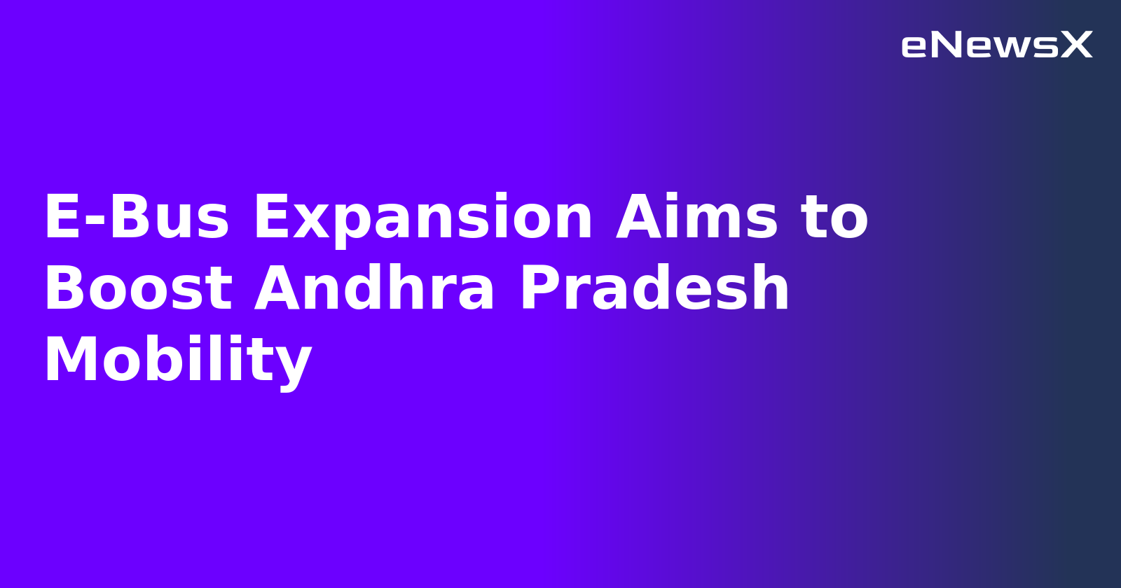 E-Bus Expansion Aims to Boost Andhra Pradesh Mobility.webp