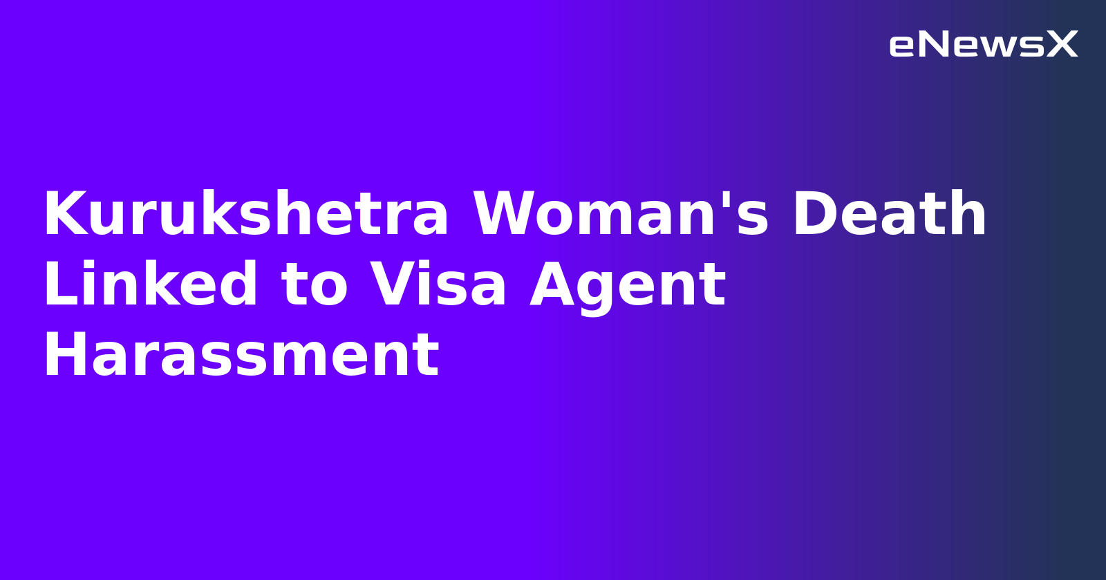 Kurukshetra Woman's Death Linked to Visa Agent Harassment.webp