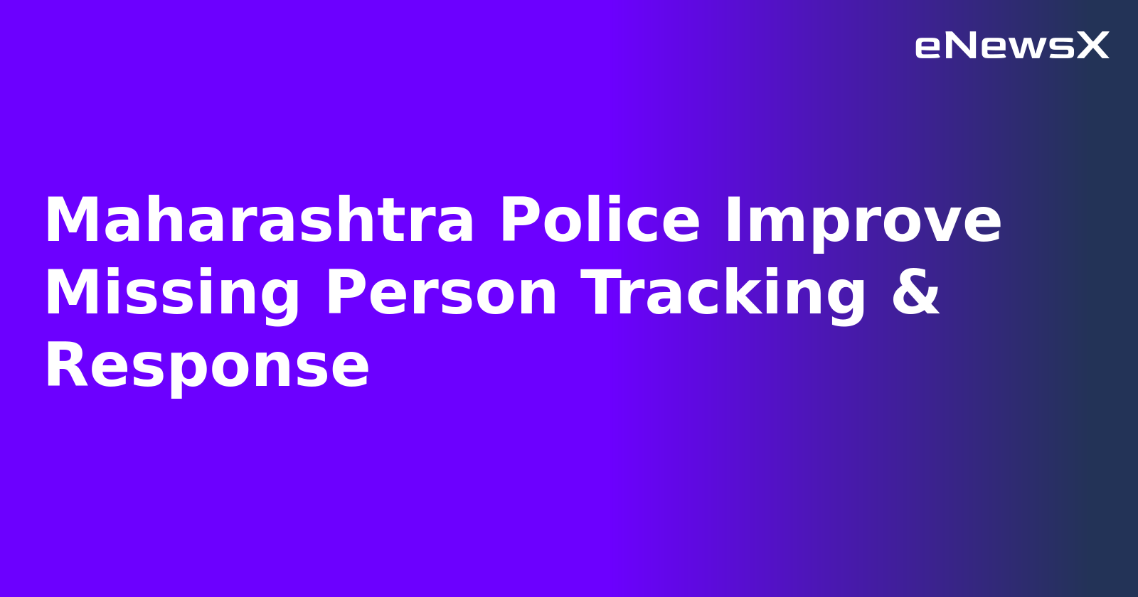 Maharashtra Police Improve Missing Person Tracking & Response.webp