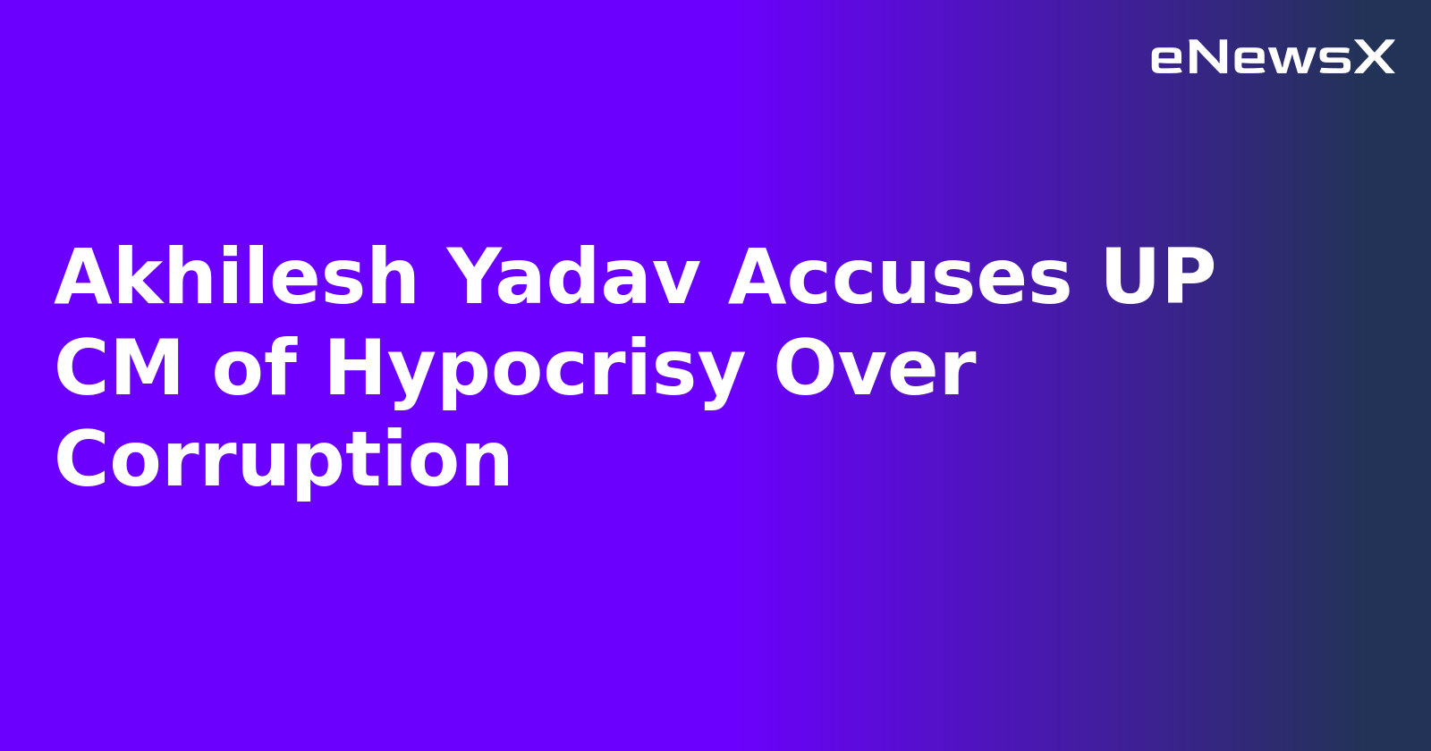 Akhilesh Yadav Accuses UP CM of Hypocrisy Over Corruption.webp