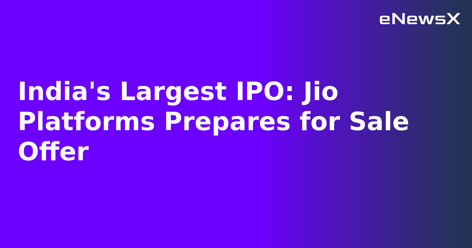 India's Largest IPO: Jio Platforms Prepares for Sale Offer