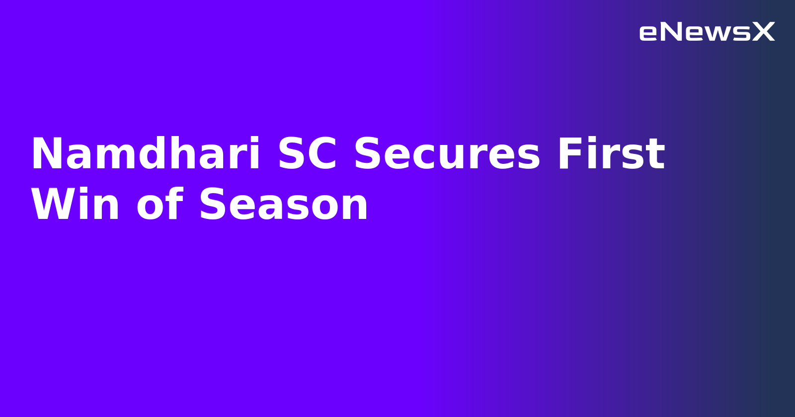 Namdhari SC Secures First Win of Season