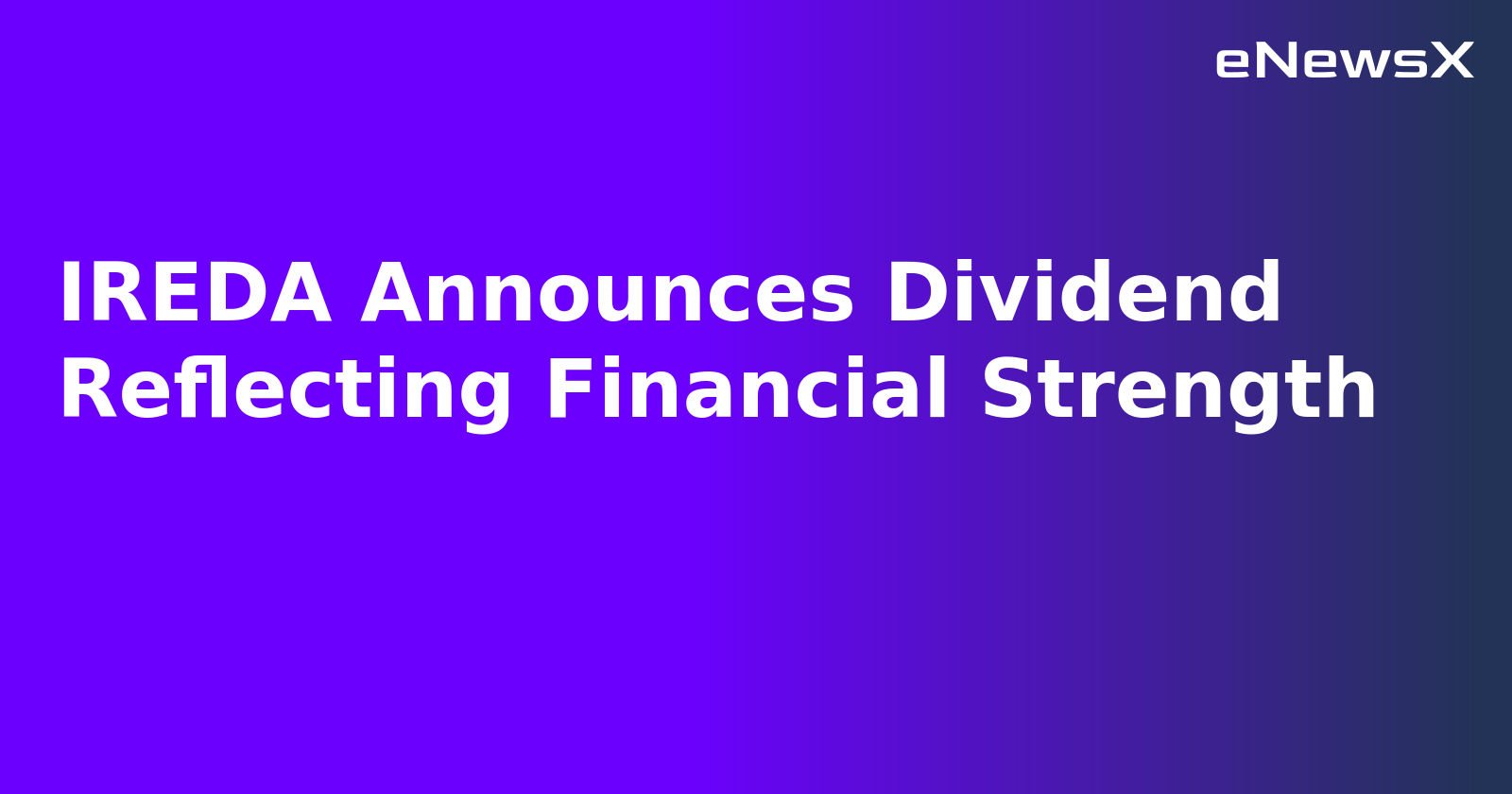 IREDA Announces Dividend Reflecting Financial Strength