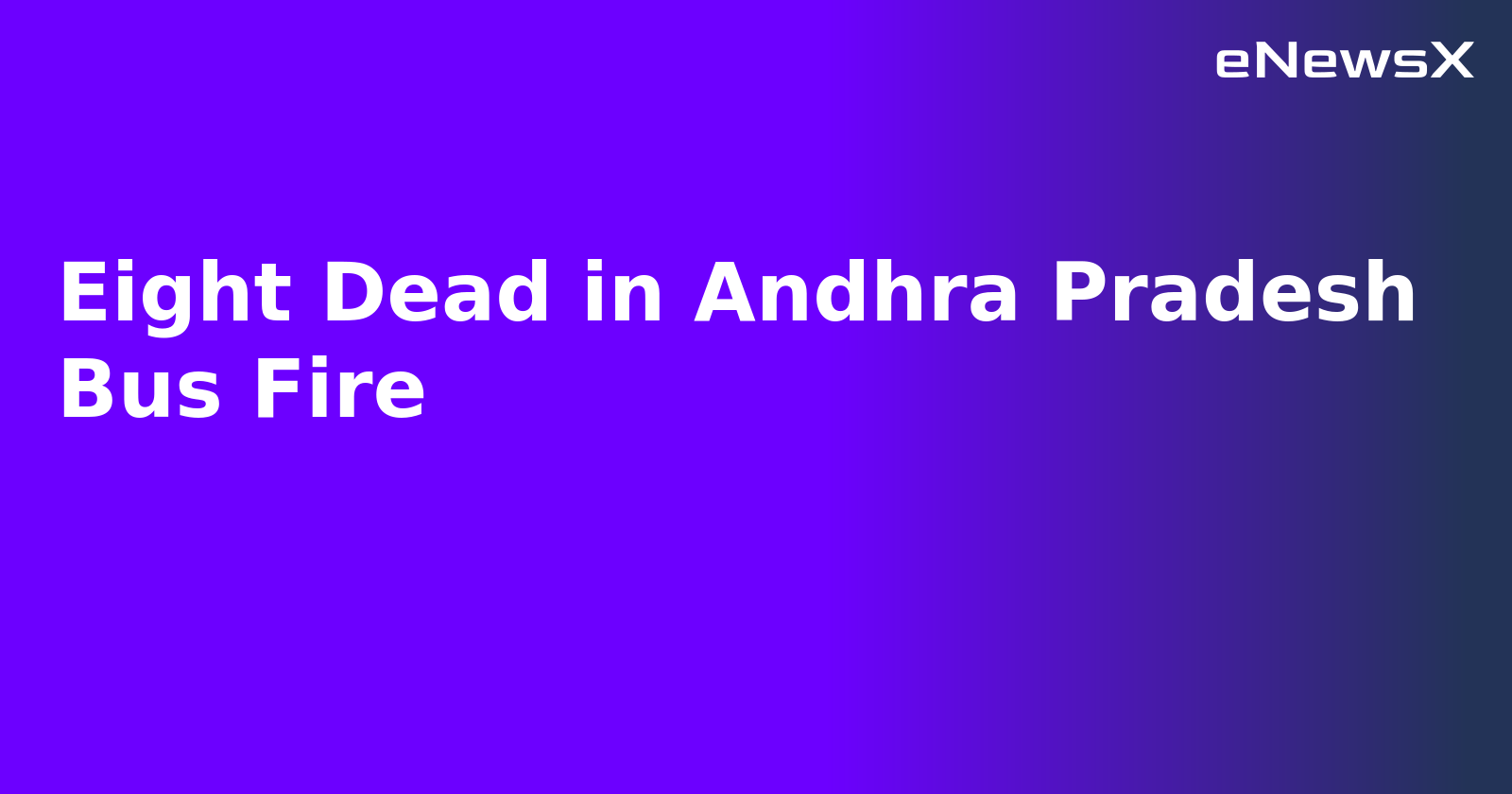 Eight Dead in Andhra Pradesh Bus Fire.webp Eight Dead in Andhra Pradesh Bus Fire.webp
