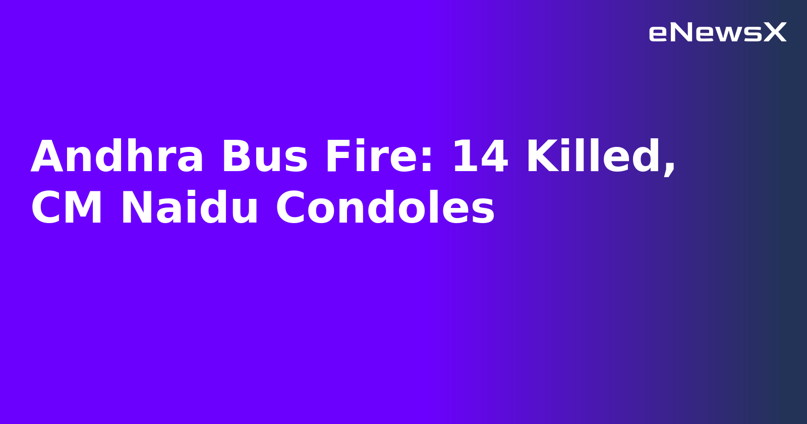 Andhra Bus Fire: 14 Killed, CM Naidu Condoles.webp Andhra Bus Fire: 14 Killed, CM Naidu Condoles.webp
