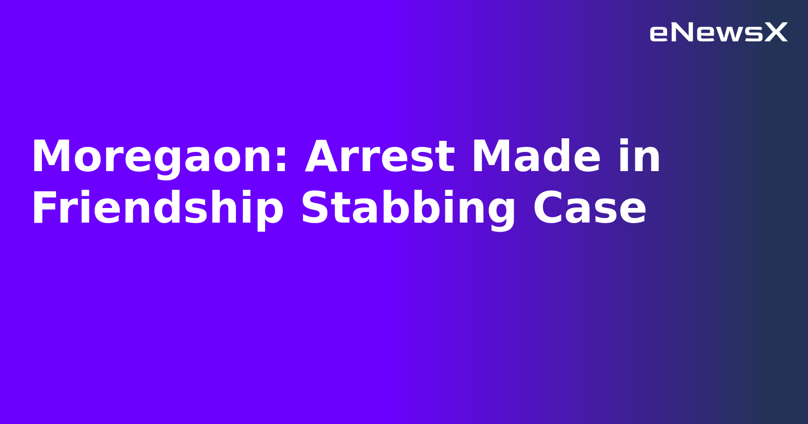 Moregaon: Arrest Made in Friendship Stabbing Case.webp