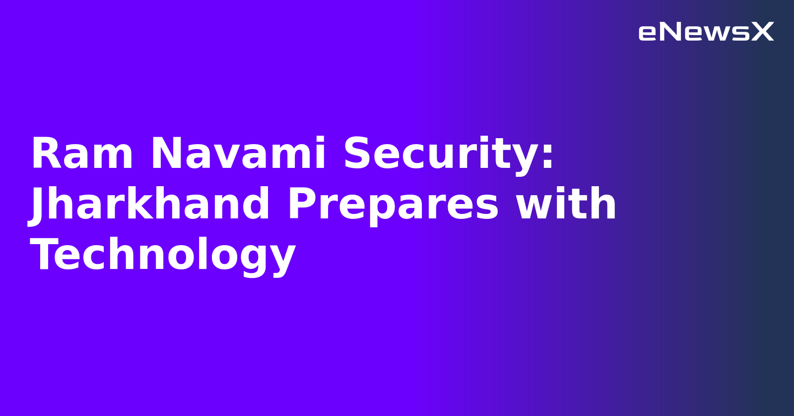 Ram Navami Security: Jharkhand Prepares with Technology.webp Ram Navami Security: Jharkhand Prepares with Technology.webp