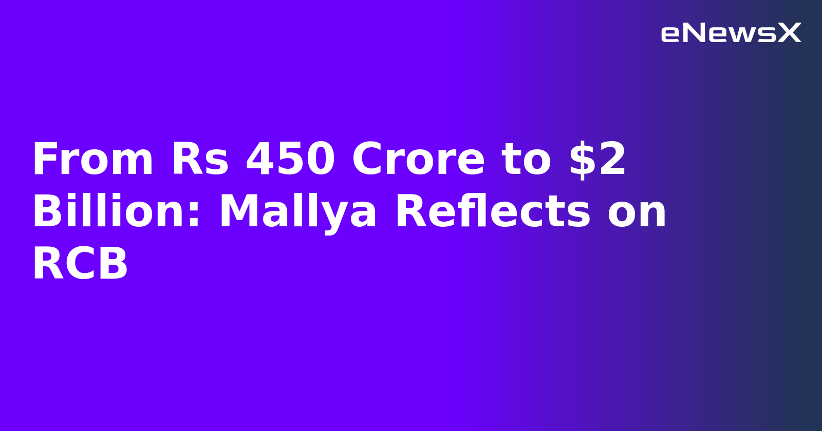 From Rs 450 Crore to $2 Billion: Mallya Reflects on RCB.webp