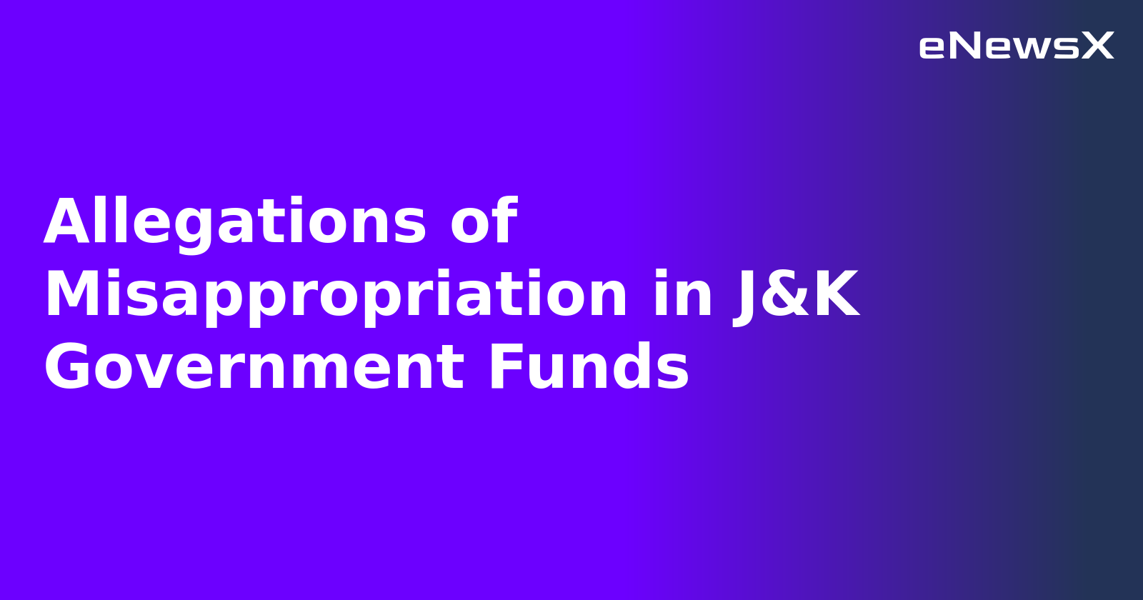 Allegations of Misappropriation in J&K Government Funds.webp