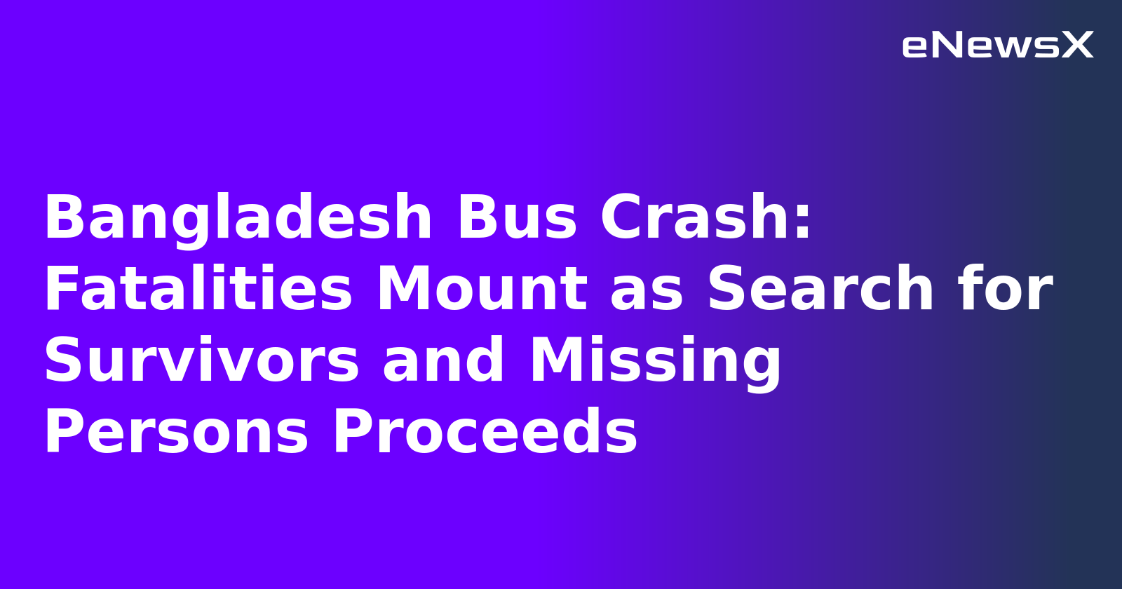 Bangladesh Bus Crash: Fatalities Mount as Search for Survivors and Missing Persons Proceeds.webp