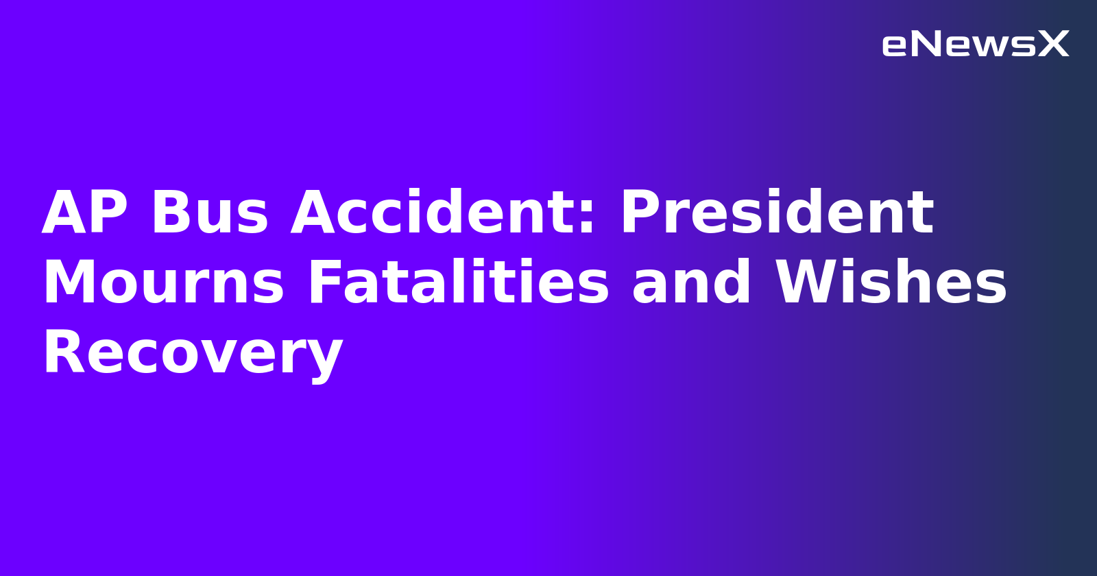 AP Bus Accident: President Mourns Fatalities and Wishes Recovery.webp AP Bus Accident: President Mourns Fatalities and Wishes Recovery.webp