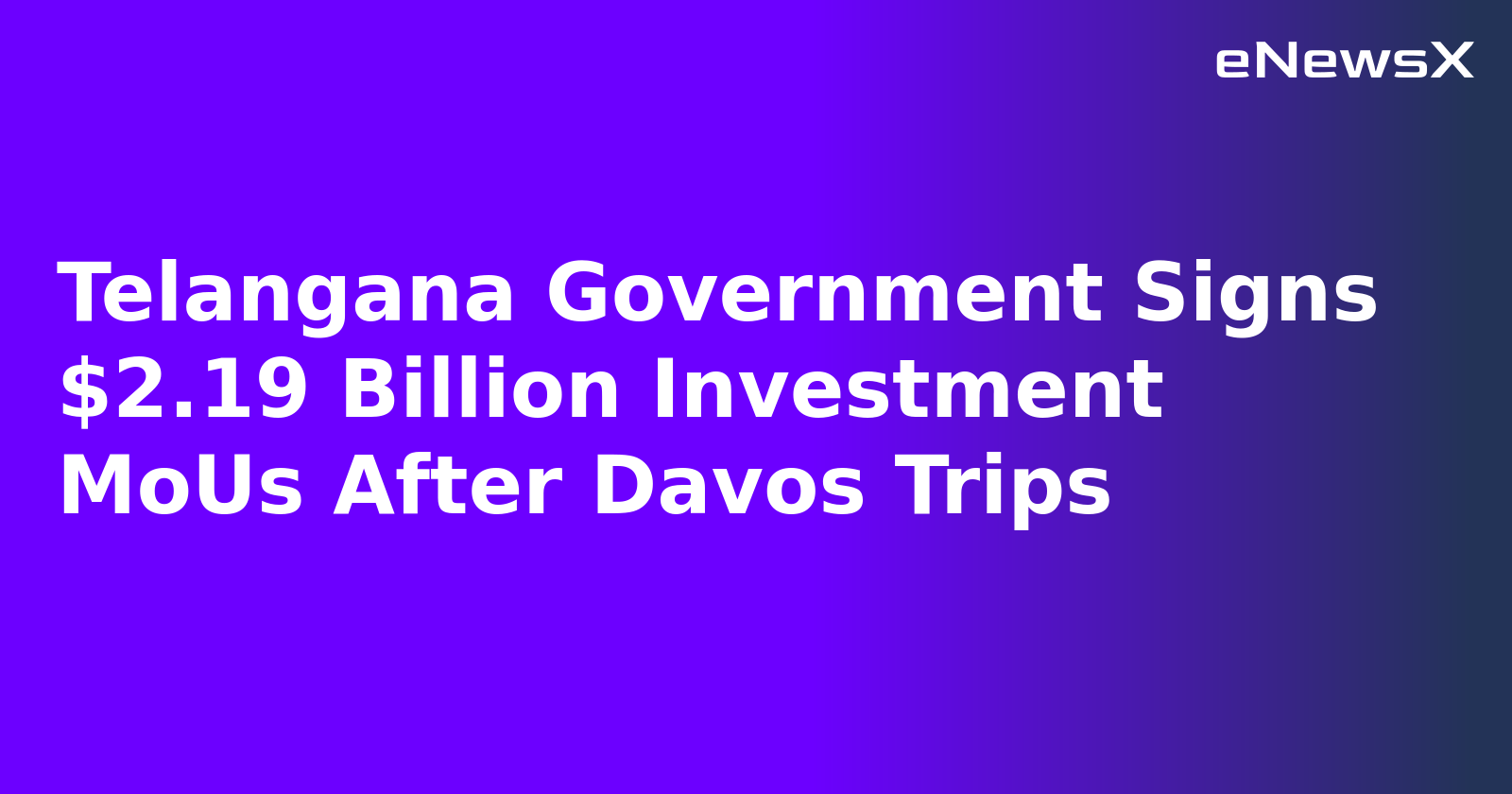 Telangana Government Signs $2.19 Billion Investment MoUs After Davos Trips.webp Telangana Government Signs $2.19 Billion Investment MoUs After Davos Trips.webp