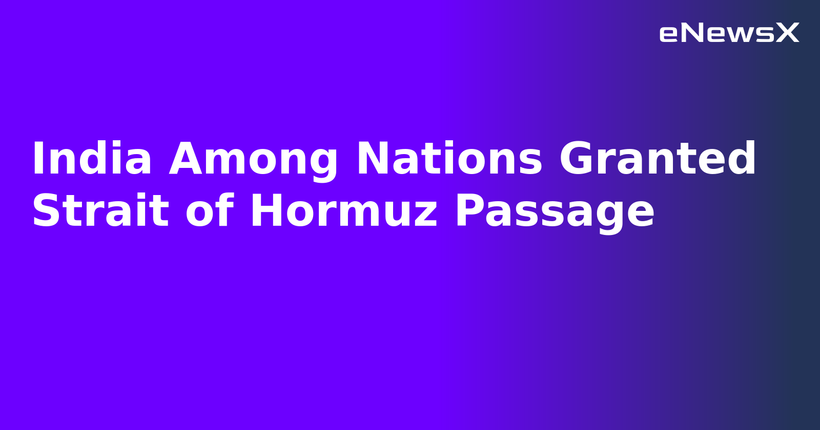 India Among Nations Granted Strait of Hormuz Passage.webp India Among Nations Granted Strait of Hormuz Passage.webp