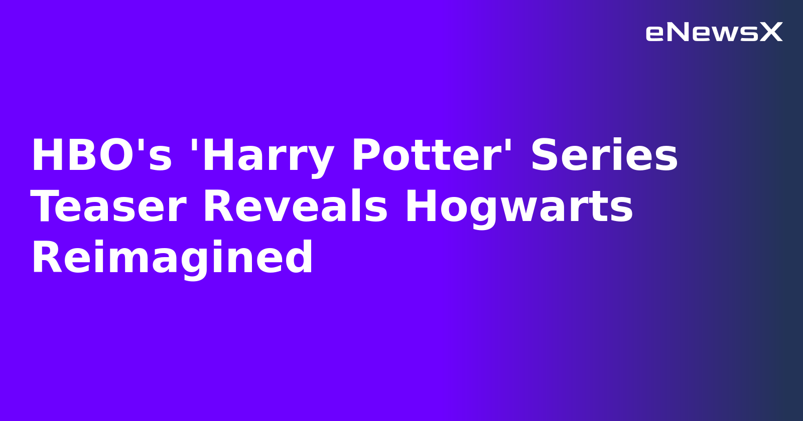HBO's 'Harry Potter' Series Teaser Reveals Hogwarts Reimagined.webp