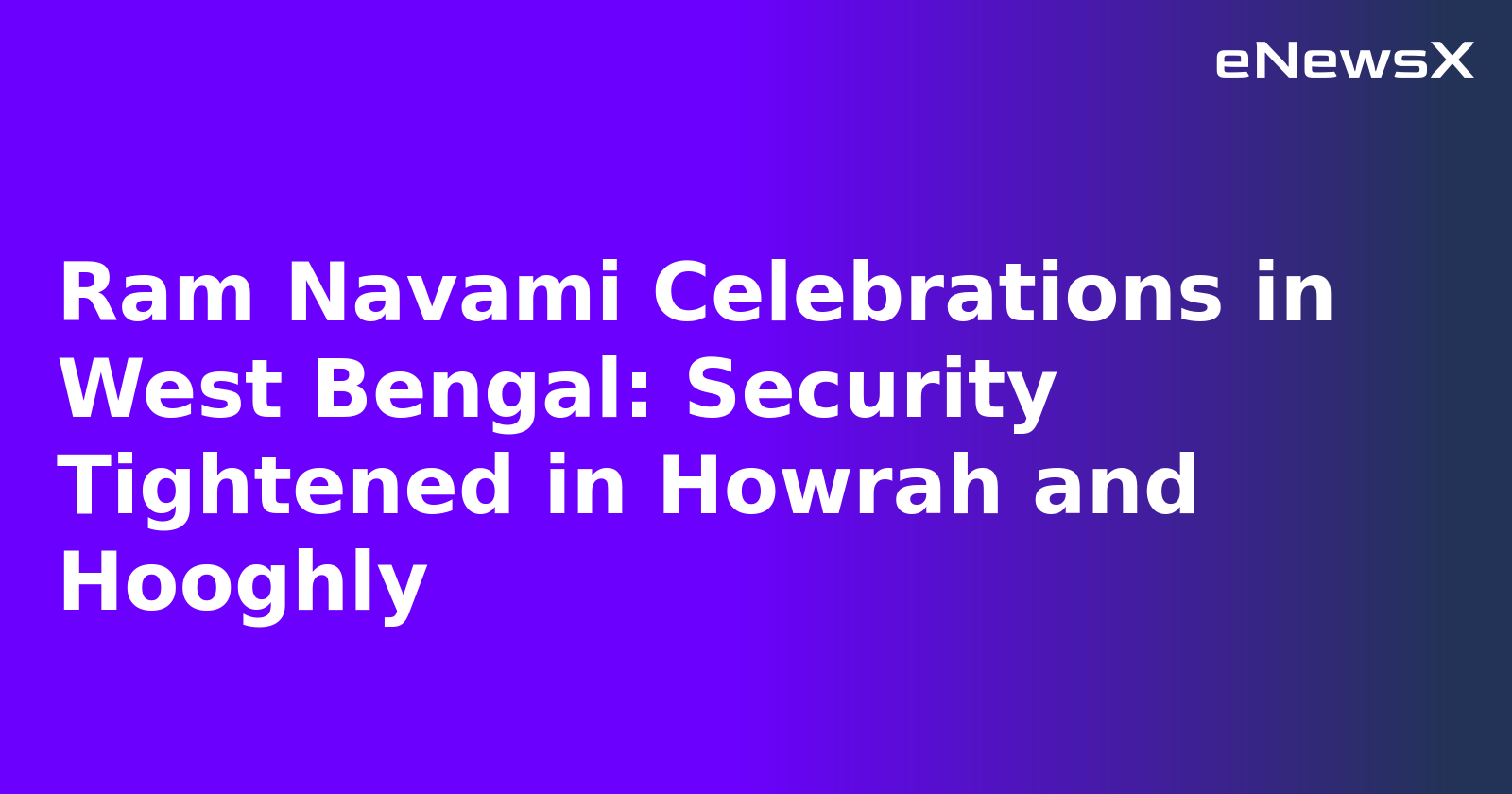 Ram Navami Celebrations in West Bengal: Security Tightened in Howrah and Hooghly.webp Ram Navami Celebrations in West Bengal: Security Tightened in Howrah and Hooghly.webp