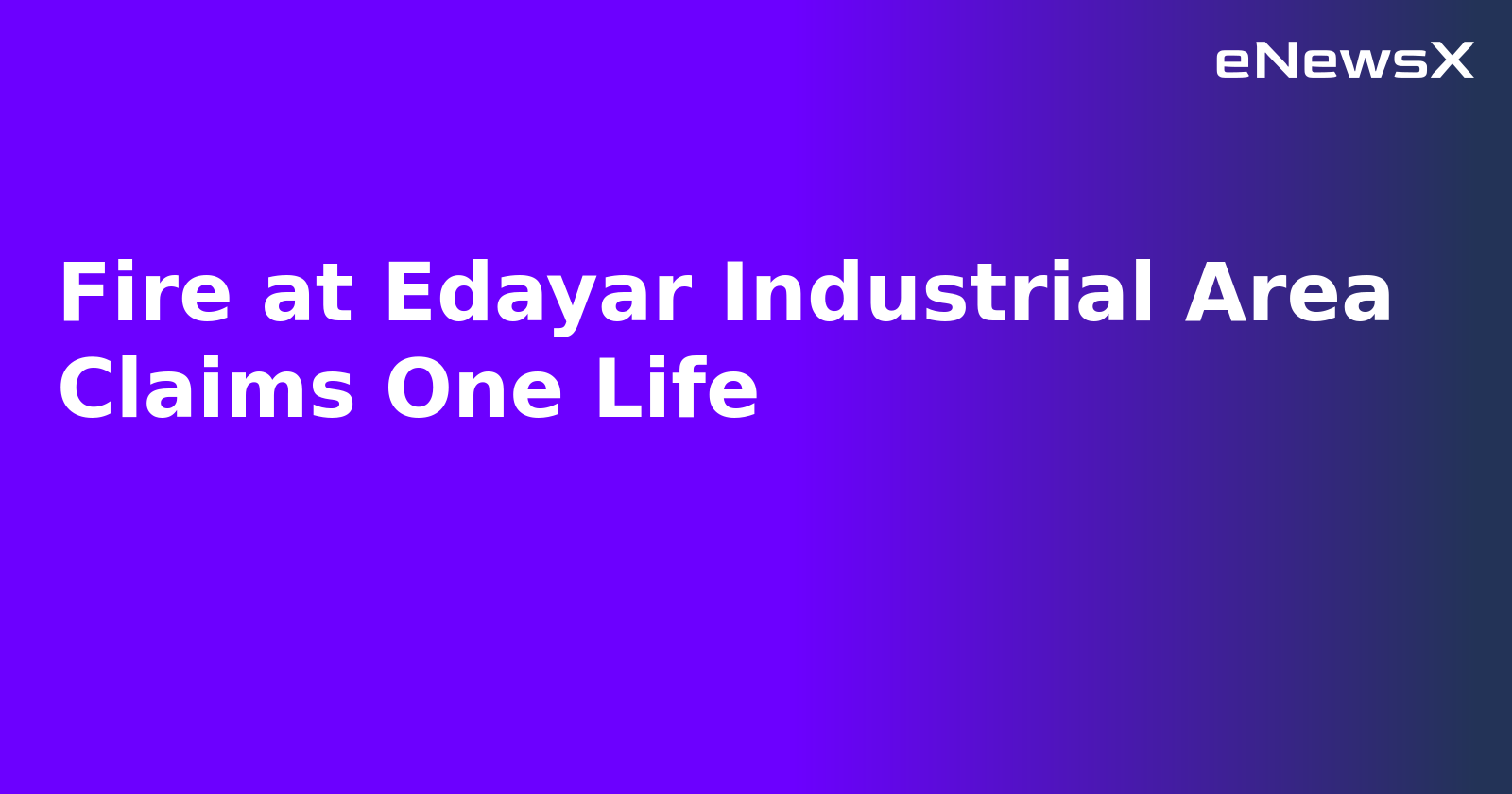 Fire at Edayar Industrial Area Claims One Life.webp Fire at Edayar Industrial Area Claims One Life.webp